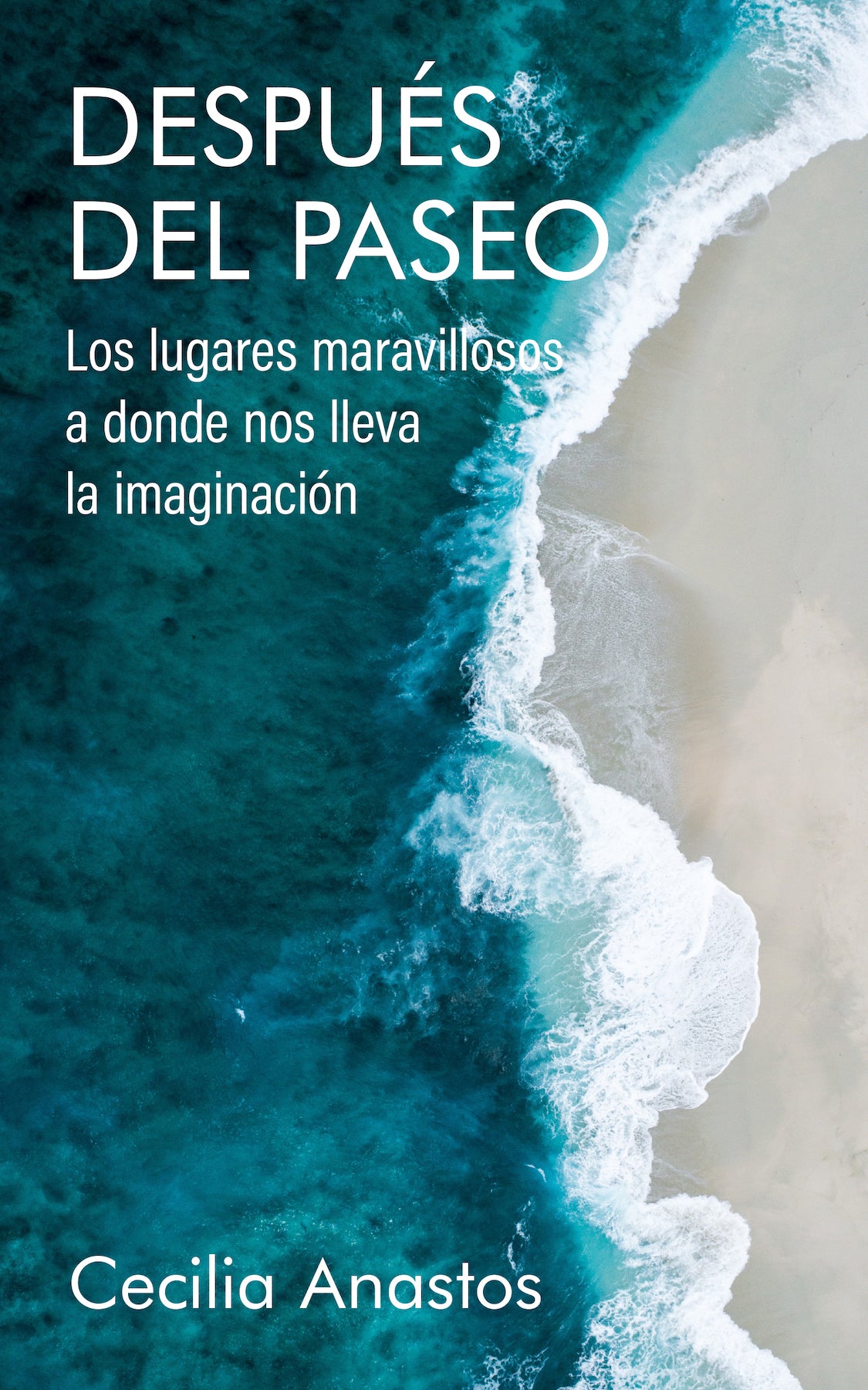 Después del paseo: Los lugares maravillosos a donde nos lleva la imaginación